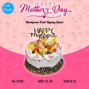 Cake Koseli Mother's Day Blackforest Fruit Topping Cake 1Pound